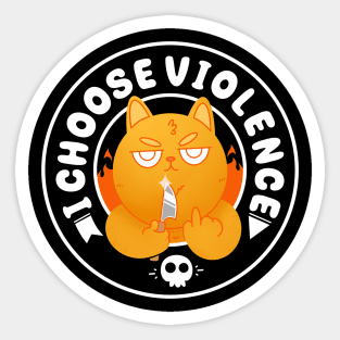 I Choose Violence Sticker